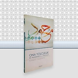 Ona Yolculuk HZ. Muhammed’e (s.a.v.) Yolculuk