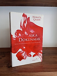 Aşka Dokunmak – Nurgül Çelebi– Müptela Yayınları, 2. El Kitap