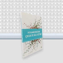 Peygamberimizden Çocuk Ve Aile Eğitimi