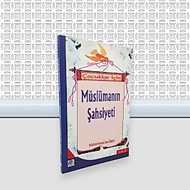 Çocuklar İçin Müslümanın Şahsiyeti