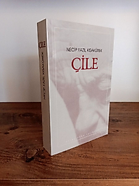 Çile -  Necip Fazıl Kısakürek - Büyük Doğu Yayınları, 2. El Kitap