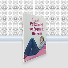 Çocuk Psikolojisi Ve Ergenlik Dönemi